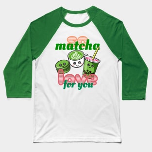 So matcha love for you! kawaii trio Baseball T-Shirt